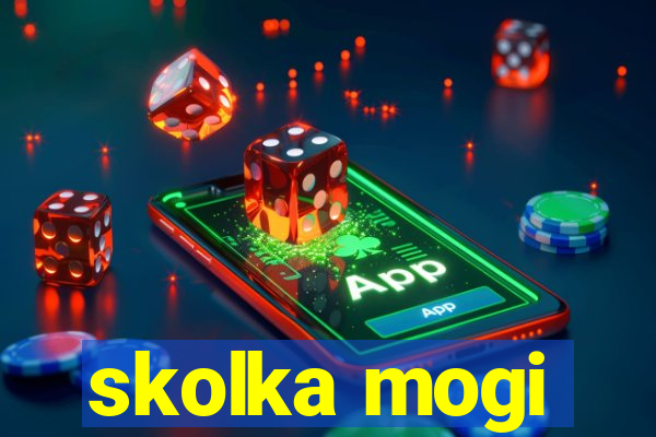 skolka mogi